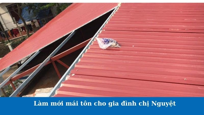 Làm mới mái tôn cho gia đình chị Nguyệt